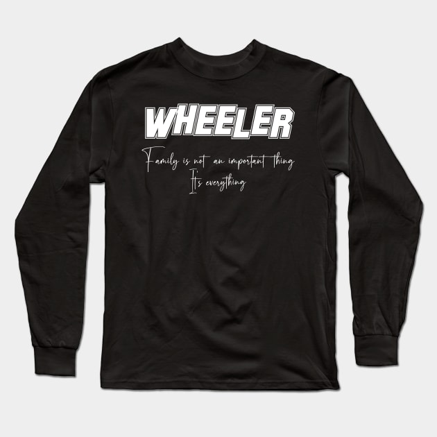 Wheeler Second Name, Wheeler Family Name, Wheeler Middle Name Long Sleeve T-Shirt by Tanjania